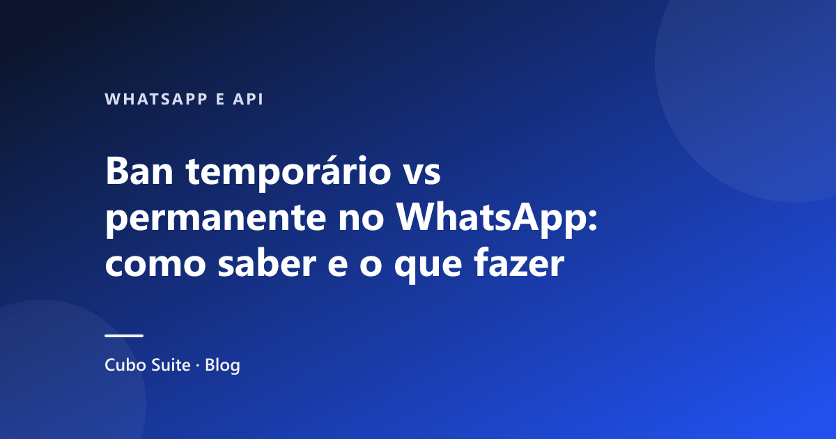 Ban temporário vs permanente no WhatsApp: como saber e o que fazer