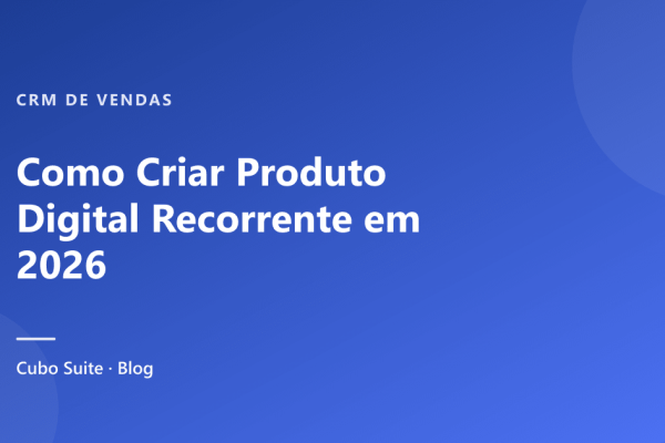 Como Criar Produto Digital Recorrente em 2026