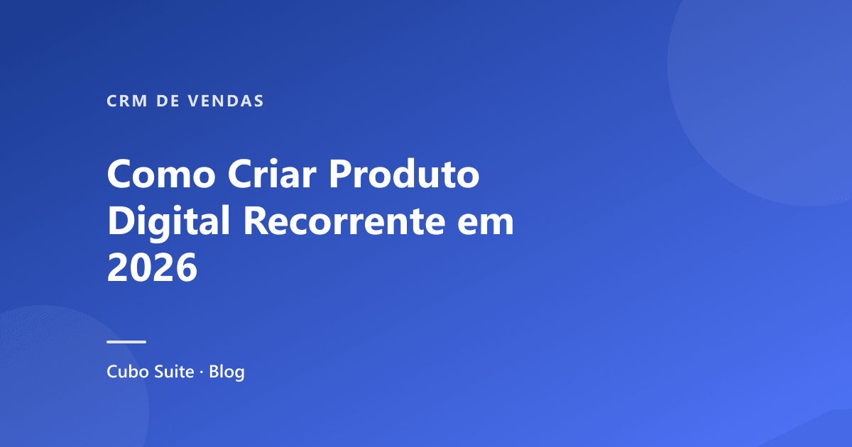 Como Criar Produto Digital Recorrente em 2026