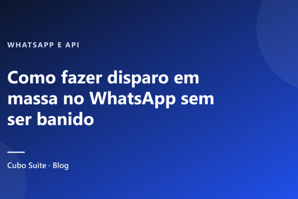 Como fazer disparo em massa no WhatsApp sem ser banido