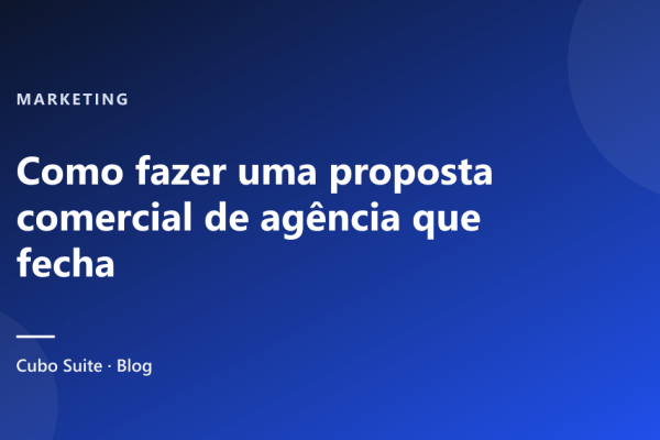 Como fazer uma proposta comercial de agência que fecha