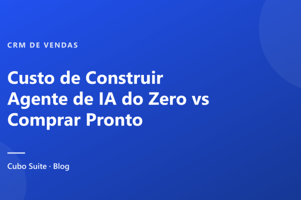Custo de Construir Agente de IA do Zero vs Comprar Pronto