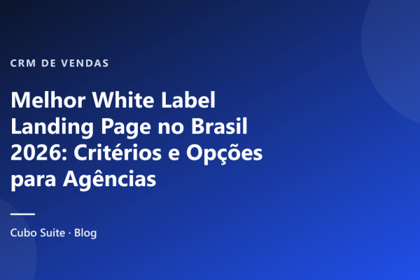Melhor White Label Landing Page no Brasil 2026: Critérios e Opções para Agências