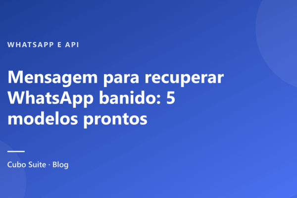 Mensagem para recuperar WhatsApp banido: 5 modelos prontos