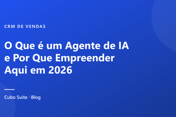 O Que é um Agente de IA e Por Que Empreender Aqui em 2026