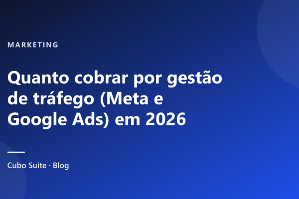 Quanto cobrar por gestão de tráfego (Meta e Google Ads) em 2026