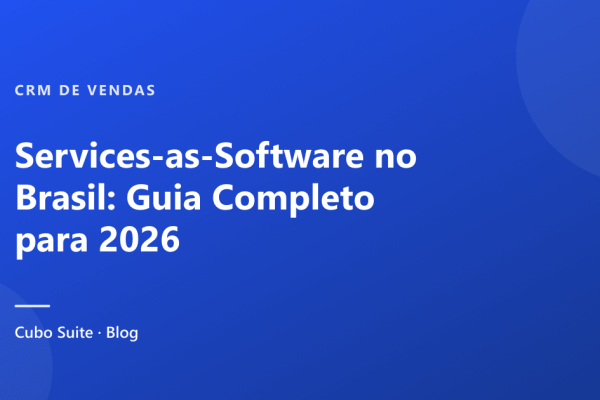 Services-as-Software no Brasil: Guia Completo para 2026