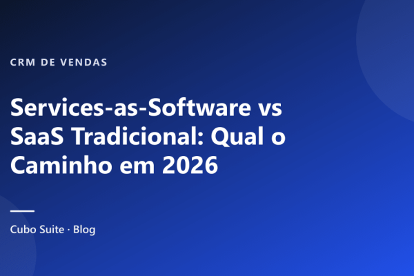 Services-as-Software vs SaaS Tradicional: Qual o Caminho em 2026