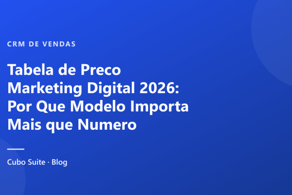 Tabela de Preco Marketing Digital 2026: Por Que Modelo Importa Mais que Numero