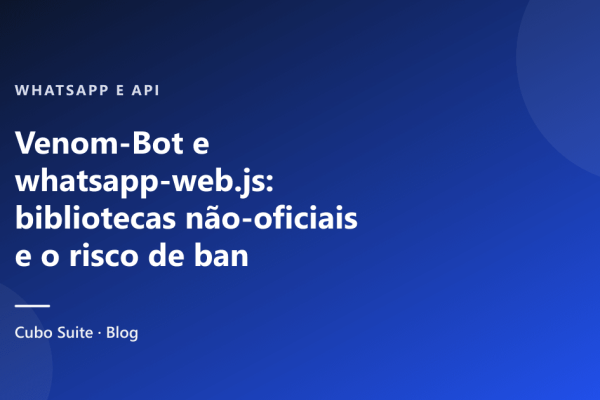 Venom-Bot e whatsapp-web.js: bibliotecas não-oficiais e o risco de ban