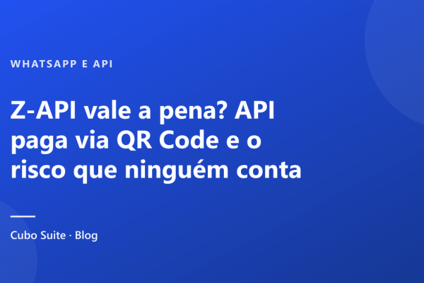 Z-API vale a pena? API paga via QR Code e o risco que ninguém conta