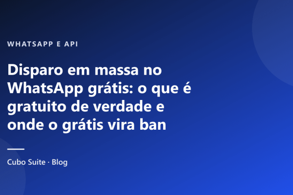 Disparo em massa no WhatsApp grátis: o que é gratuito de verdade e onde o grátis vira ban
