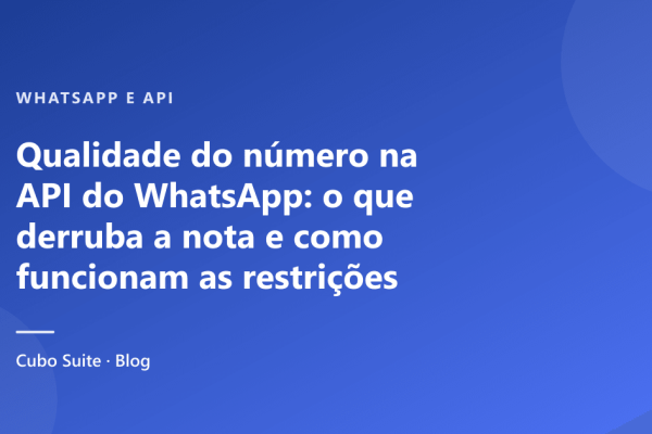 Qualidade do número na API do WhatsApp: o que derruba a nota e como funcionam as restrições