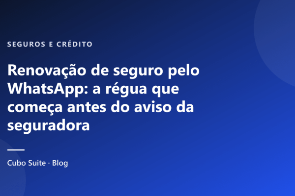 Renovação de seguro pelo WhatsApp: a régua que começa antes do aviso da seguradora